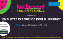 WEBCAST: FAST FORWARD. ORGANIZAȚIA DIGITALĂ ediția VI. Employee Experience Digital Journey