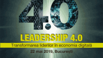 Vino la evenimentul ”Leadership 4.0” pentru a învăța despre transformarea liderilor în economia digitală